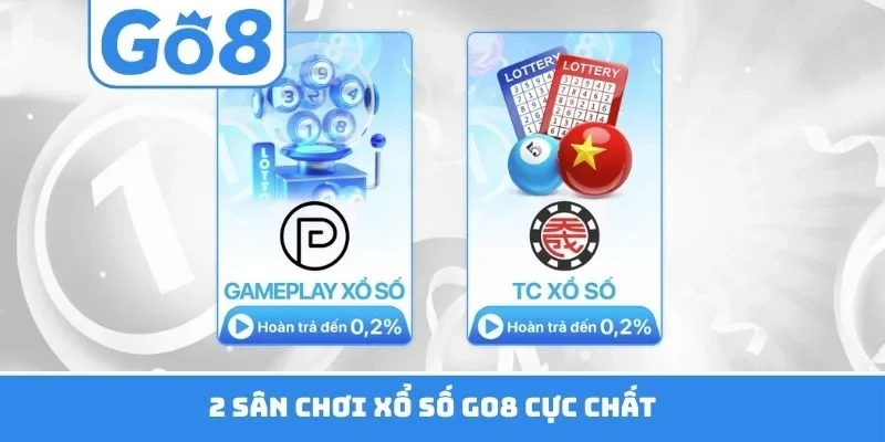 2 sân chơi xổ số GO8 cực chất