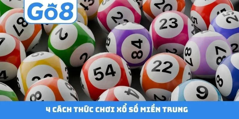 4 cách thức chơi xổ số miền Trung