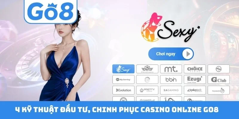 4 kỹ thuật đầu tư, chinh phục Casino online GO8