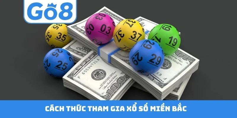 Cách thức tham gia xổ số miền Bắc