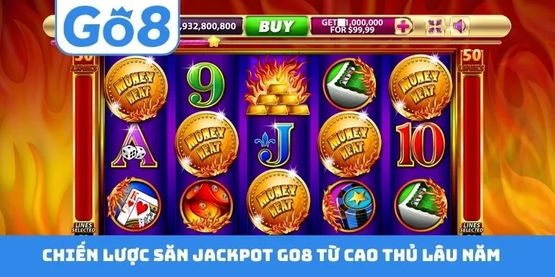 Chiến lược săn Jackpot GO8 từ cao thủ lâu năm