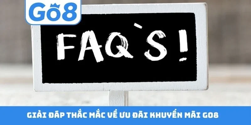 Giải đáp thắc mắc về ưu đãi khuyến mãi GO8