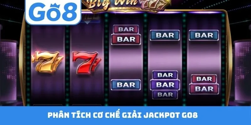 Phân tích cơ chế giải Jackpot GO8