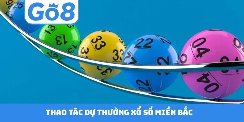 Thao tác dự thưởng xổ số miền Bắc